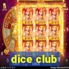 dice club